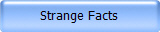 Strange Facts